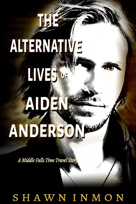 The Alternative Lives of Aiden Anderson: A Middle Falls Time Travel Story poster