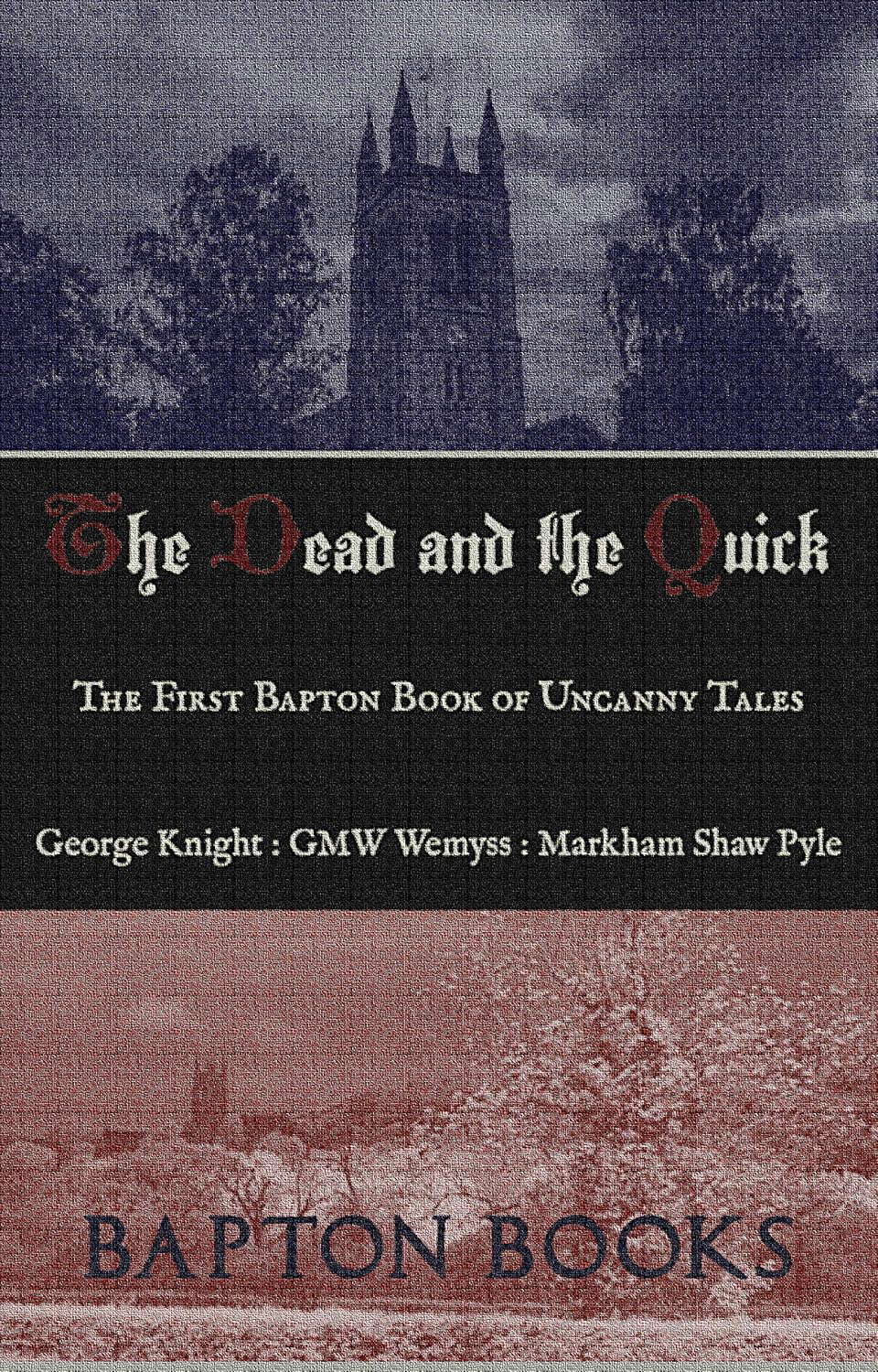 The Dead and the Quick: The First Bapton Book of Uncanny Tales poster