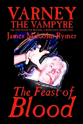 Varney the Vampyre: Volume I, The Feast of Blood poster