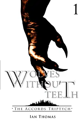 Wolves Without Teeth (The Accords Triptych) (Volume 1) poster