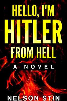 Hello, I'm Hitler From Hell: A Novel poster