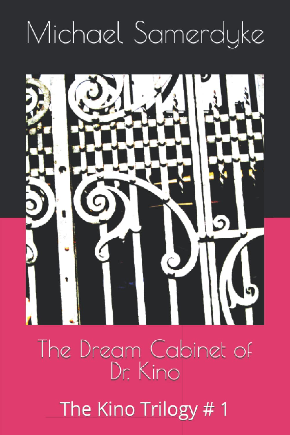 The Dream Cabinet of Dr. Kino: The Kino Trilogy # 1 poster