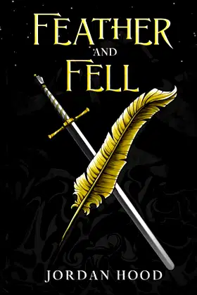 Feather and Fell: A Dark Fantasy Novella (Scribe Series) poster