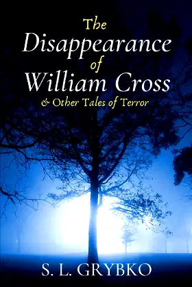 The Disappearance of William Cross and Other Tales of Terror poster