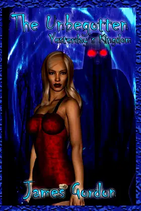The Unbegotten: Yesterday's Kingdom poster