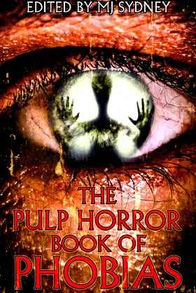 The Pulp Horror Book of Phobias (Pulp Horror Phobias) poster