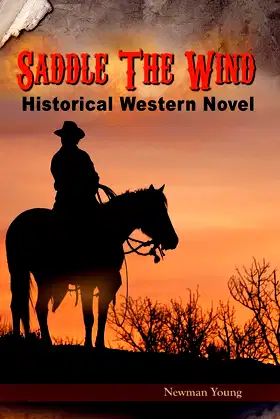 Saddle the Wind: Historical Western Novel poster