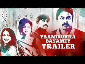 Yaamirukka Bayamey Official Trailer poster