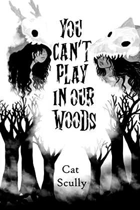 You Can't Play In Our Woods poster