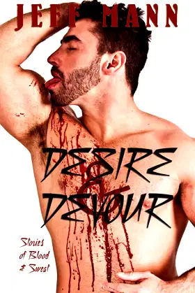 Desire & Devour: Stories of Blood & Sweat poster