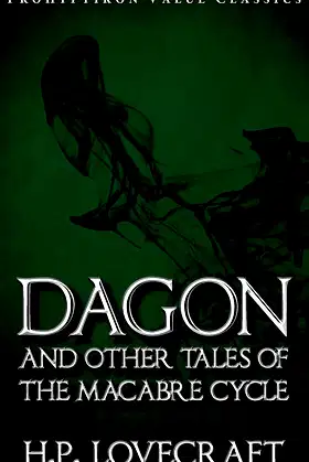 Dagon and Other Tales of the Macabre Cycle (Prohyptikon Value Classics) poster