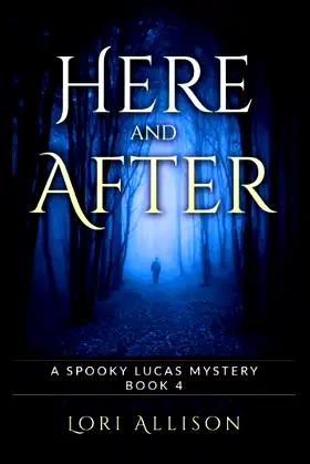Here and After: A Spooky Lucas Mystery, Book 4 poster
