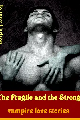 The Fragile and the Strong; vampire love stories poster
