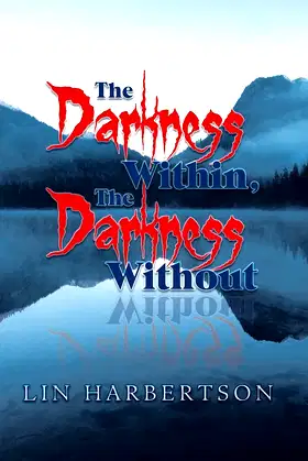 The Darkness Within, the Darkness Without poster