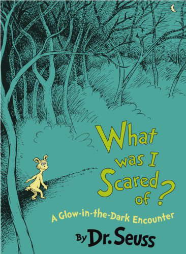 What Was I Scared Of?: A Glow-in-the-Dark Encounter (Classic Seuss) poster