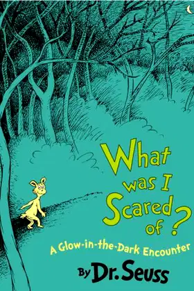 What Was I Scared Of?: A Glow-in-the-Dark Encounter (Classic Seuss) poster