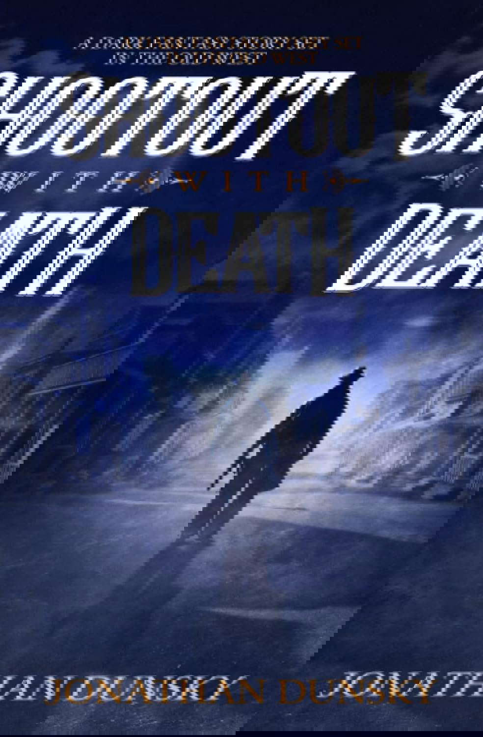 Shootout With Death: A Fantasy Story Set in the Old West poster