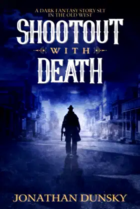 Shootout With Death: A Fantasy Story Set in the Old West poster