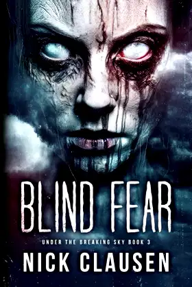 Blind Fear: A Post-Apocalyptic Survival Thriller (Under the Breaking Sky) poster