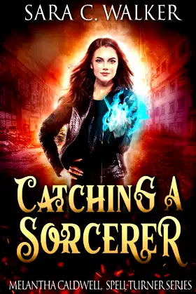Catching A Sorcerer (Melantha Caldwell, spell-turner) poster