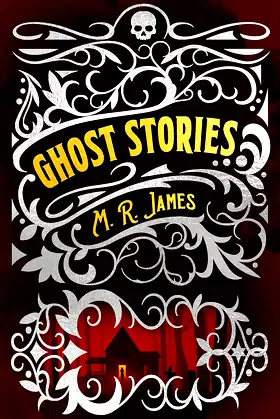 M. R. James Ghost Stories (Arcturus Classic Mysteries and Marvels) poster