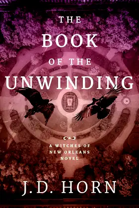 The Book of the Unwinding (Witches of New Orleans, 2) poster