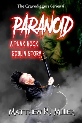 Paranoid: A Punk Rock Goblin Story (The Gravediggers Series) poster