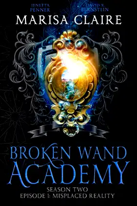 Broken Wand Academy: Season 2 - Episode 1: Misplaced Reality (Veiled World) poster