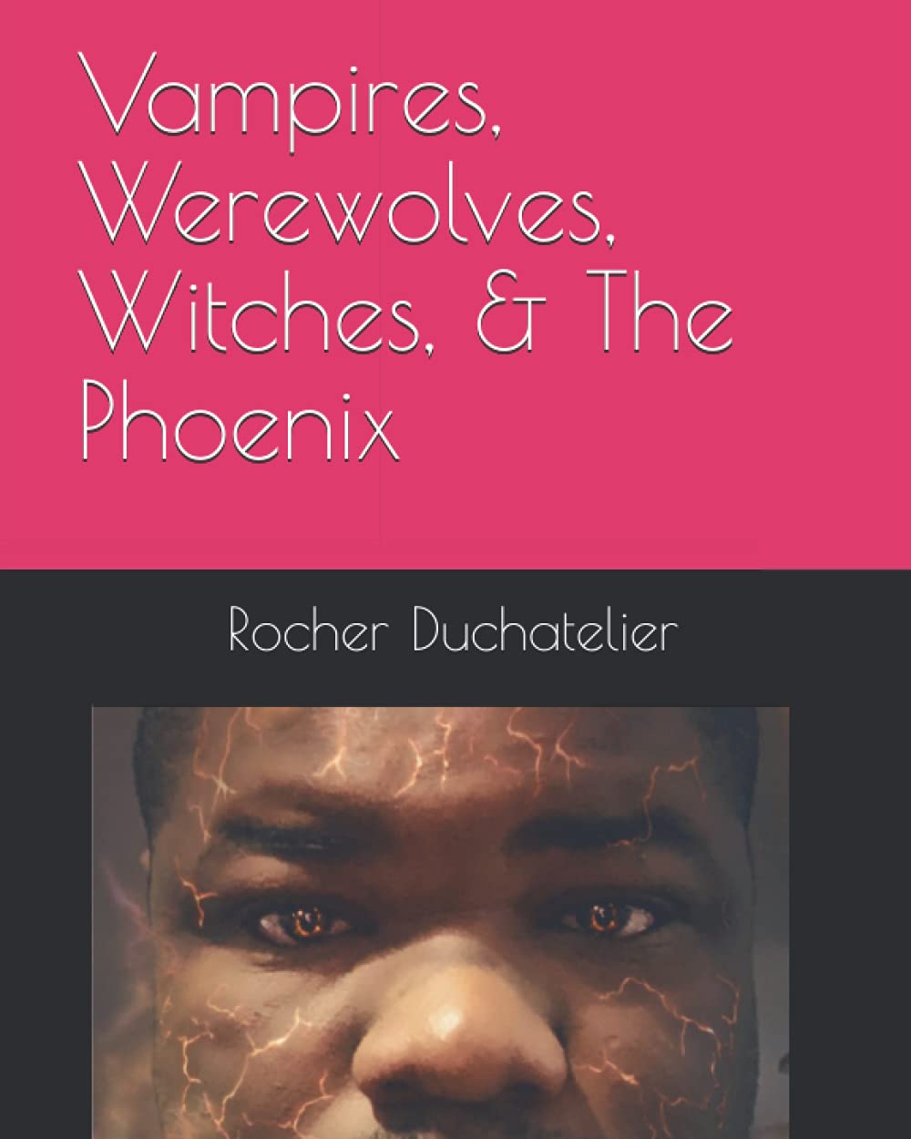 Vampires, Werewolves, Witches, & The Phoenix poster