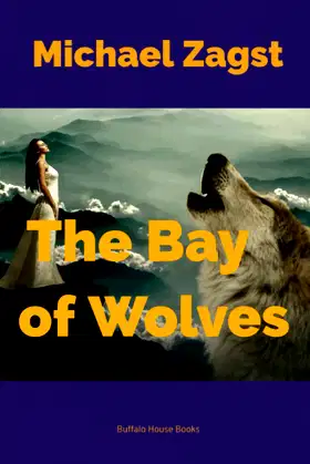 The Bay Of Wolves: a novel poster