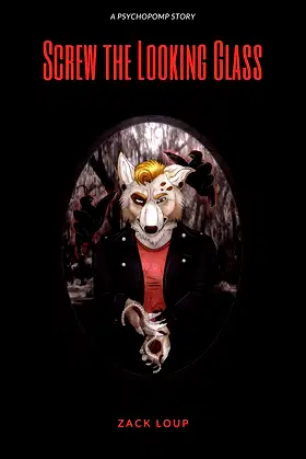 Screw the Looking Glass: A Psychopomp Short Story poster