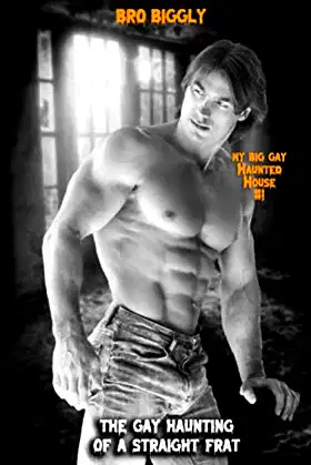 The Gay Haunting of a Straight Frat (My Big Gay Haunted House) poster