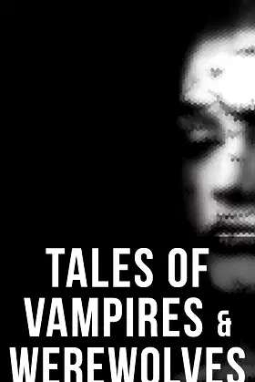 Tales of Vampires & Werewolves: Collection poster