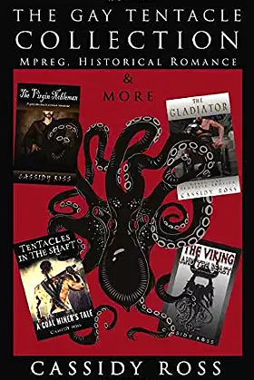 The Gay Tentacle Collection: Mpreg, Historical Romance and More poster