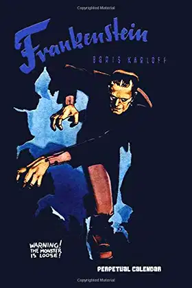Frankenstein - Warning! The Monster Is Loose!: 5x8 Perpetual Calendar poster