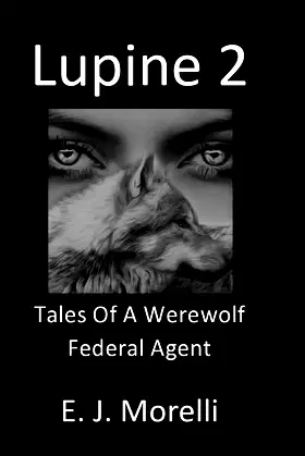 Lupine 2: Tales Of A Werewolf Federal Agent poster