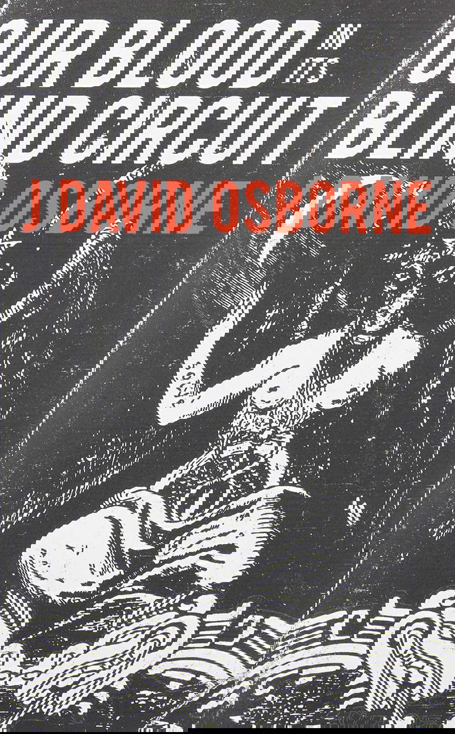 Our Blood In Its Blind Circuit poster