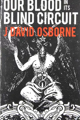 Our Blood In Its Blind Circuit poster