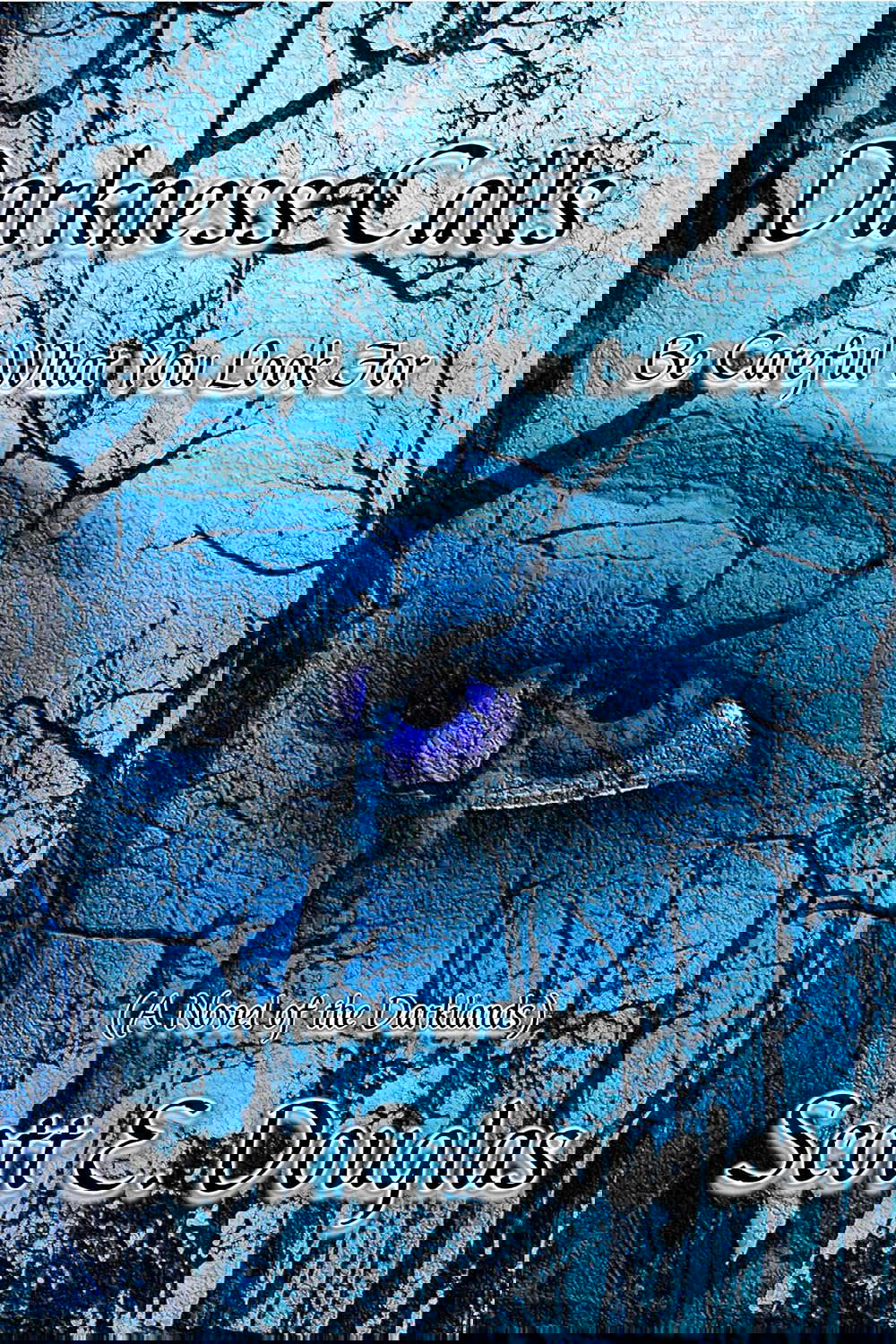 Darkness Calls: Be Careful What You Look For (Darklands: Gnarth Book 1) poster