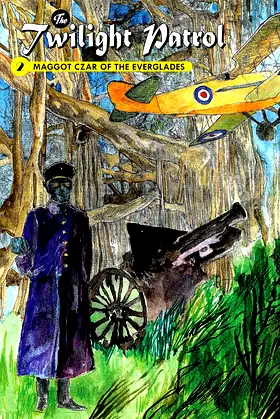 The Twilight Patrol #2: Maggot Czar of the Everglades poster