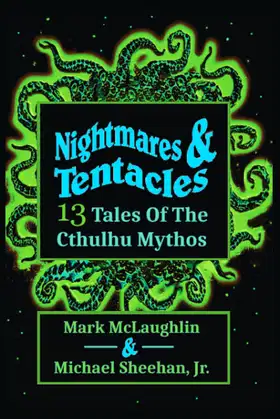 Nightmares & Tentacles: 13 Tales of the Cthulhu Mythos poster