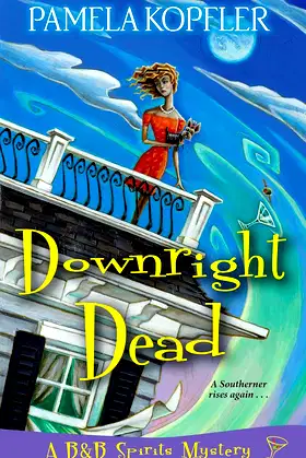 Downright Dead (A B&B Spirits Mystery) poster