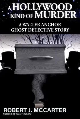 A Hollywood Kind of Murder (A Walter Anchor Ghost Detective Story Book 5) poster
