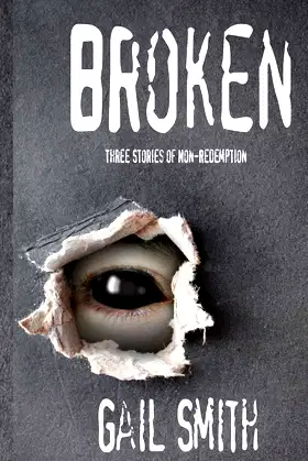 Broken: Three Stories of Non-Redemption poster