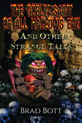 The Goblin Saint of All Hallow's Eve and Other Strange Tales poster