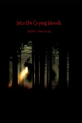 Into the Crying Woods poster