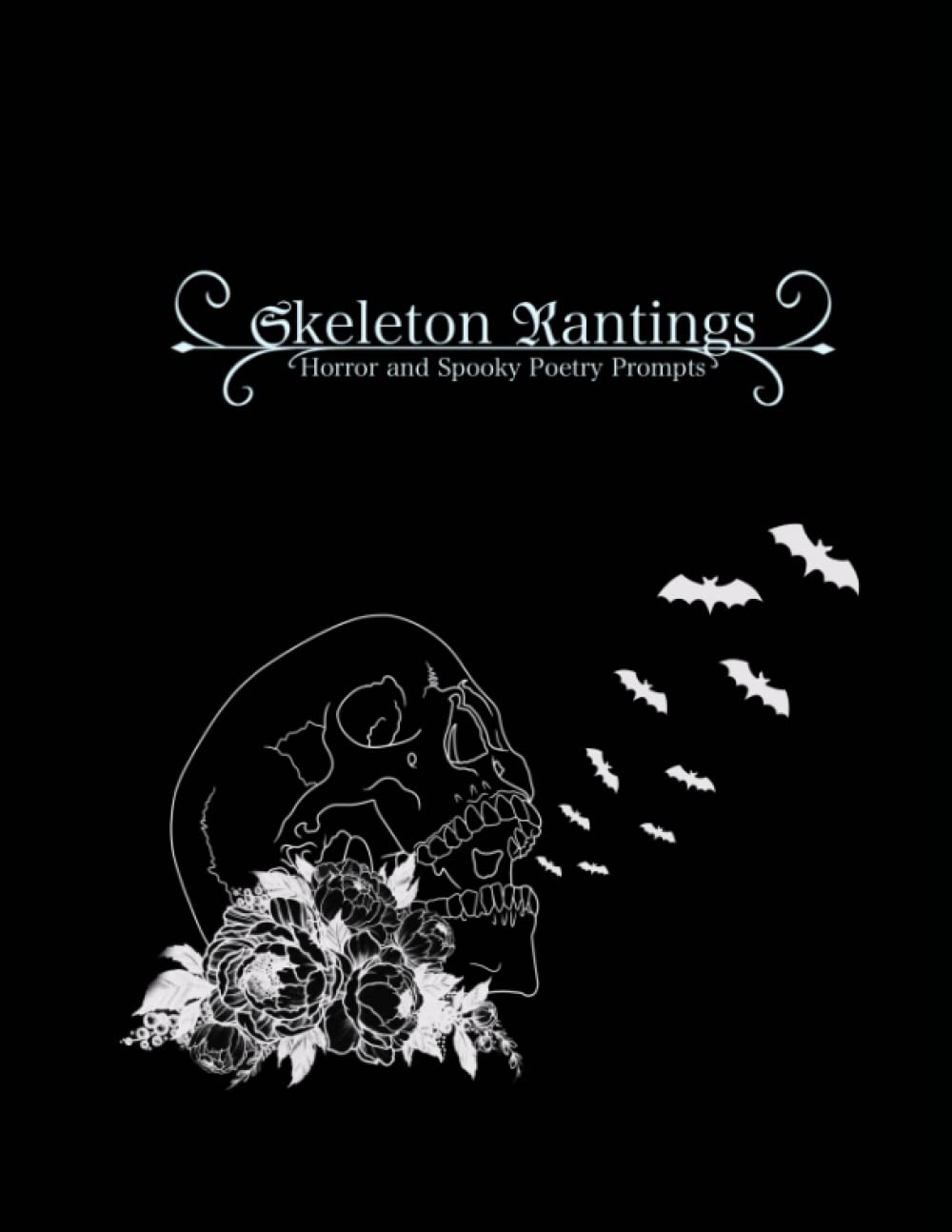 Skeleton Rantings: Horror and Spooky Poetry Prompts poster