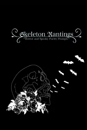 Skeleton Rantings: Horror and Spooky Poetry Prompts poster