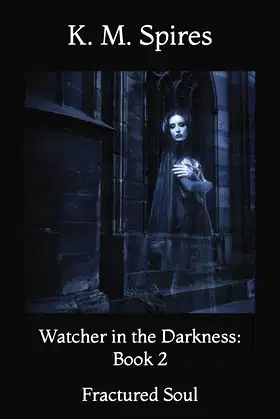 Watcher in the Darkness: Book 2: Fractured Soul poster