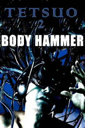 Tetsuo II: Body Hammer poster